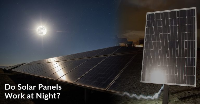 Do Solar Panels Work at Night? How to Use Solar Power Do Solar Panels Work at Night? How to Use Solar Power