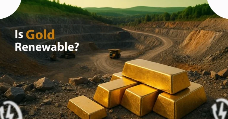 Is Gold Renewable? What You Need To Know
